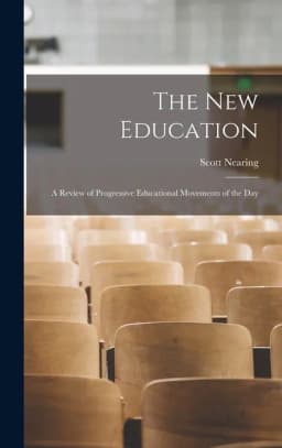 The New Education: A Review of Progressive Educational Movements of the Day, (Hardcover) - Thumbnail 1