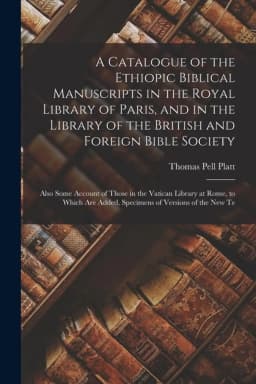 A Catalogue of the Ethiopic Biblical Manuscripts in the Royal Library of Paris, and in the Library of the British and Foreign Bible Society (Paperback) - Thumbnail 1