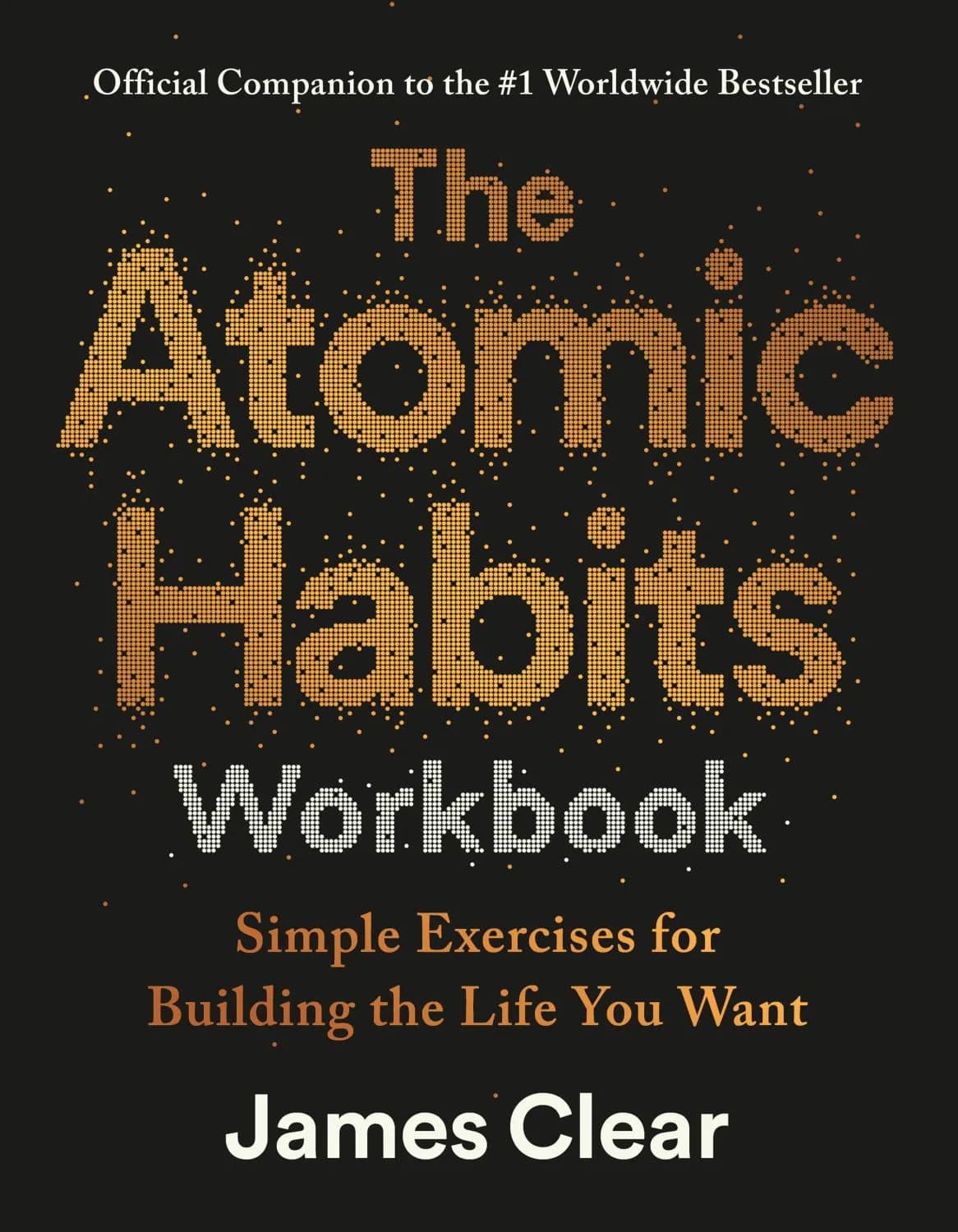 The Atomic Habits Workbook: Official Companion to the #1 Worldwide (Paperback)