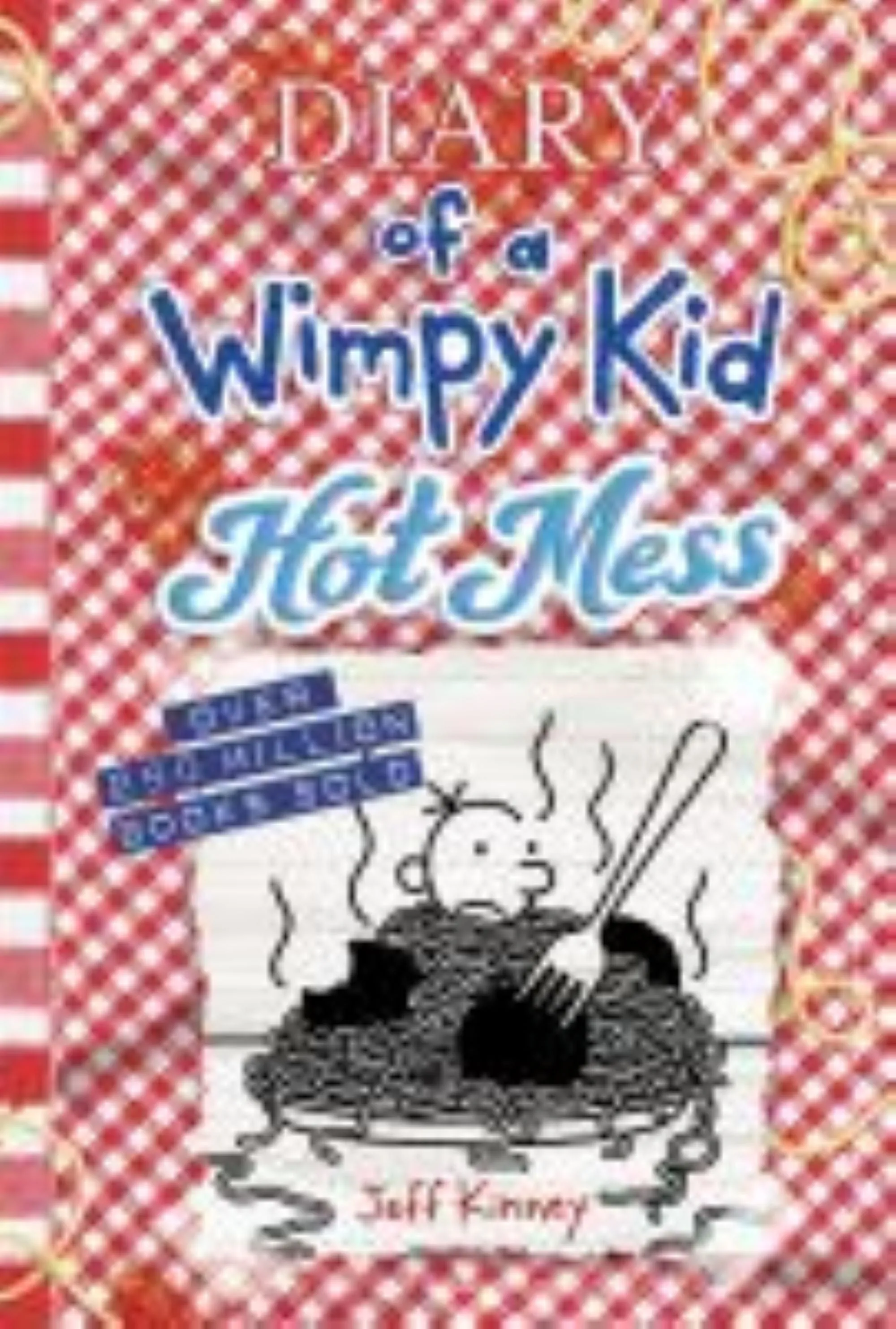 Hot Mess: Diary of a Wimpy Kid #19